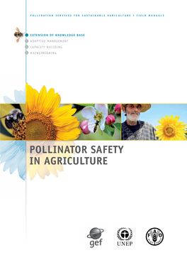 POLLINATOR SAFETY in AGRICULTURE Pollination Services for SUSTAINABLE Agriculture • Field Manuals
