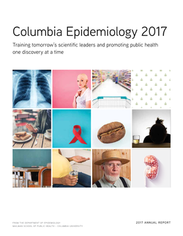 Columbia Epidemiology 2017 Training Tomorrow’S Scientific Leaders and Promoting Public Health One Discovery at a Time