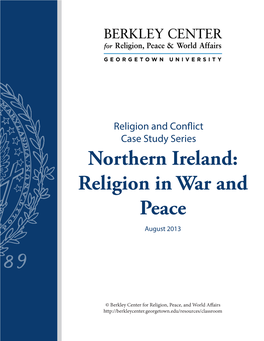 Northern Ireland: Religion in War and Peace August 2013