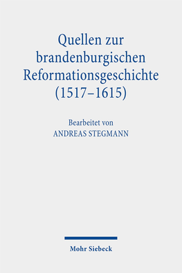 Quellen Zur Brandenburgischen Reformationsgeschichte (1517–1615)
