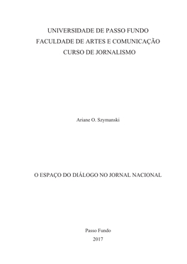 Universidade De Passo Fundo Faculdade De Artes E Comunicação Curso De Jornalismo