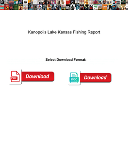 Kanopolis Lake Kansas Fishing Report