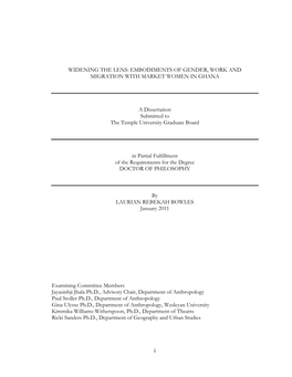 I WIDENING the LENS: EMBODIMENTS of GENDER, WORK and MIGRATION with MARKET WOMEN in GHANA a Dissertation Submitted to the Temple