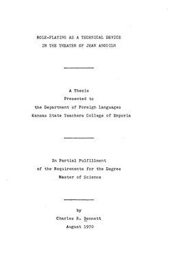 ROLE-PLAYING AS a TECHNICAL DEVICE in the THEATER of JEAN ANOUILH a Thesis Presented to the Department of Foreign Languages Ka