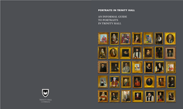 AN INFORMAL GUIDE to PORTRAITS in TRINITY HALL Introduction