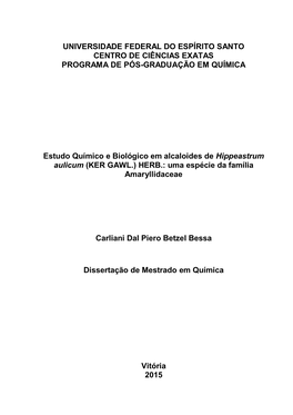 UNIVERSIDADE FEDERAL DO ESPÍRITO SANTO CENTRO DE CIÊNCIAS EXATAS PROGRAMA DE PÓS-GRADUAÇÃO EM QUÍMICA Estudo Químico E Bi