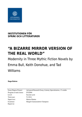 “A BIZARRE MIRROR VERSION of the REAL WORLD” Modernity in Three Mythic Fiction Novels by Emma Bull, Keith Donohue, and Tad Williams