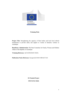 Twinning Fiche Project Title: Strengthening the Capacity of State Bodies and Local Level Referral Mechanisms to Provide Safety A