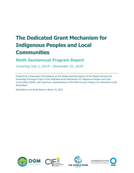 The Dedicated Grant Mechanism for Indigenous Peoples and Local Communities Ninth Semiannual Program Report Covering July 1, 2019 – December 31, 2019
