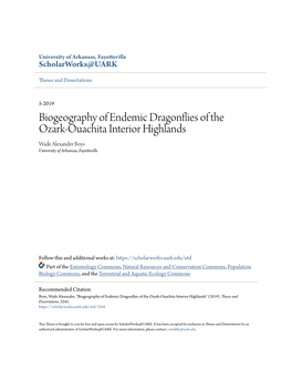 Biogeography of Endemic Dragonflies of the Ozark-Ouachita Interior Highlands Wade Alexander Boys University of Arkansas, Fayetteville