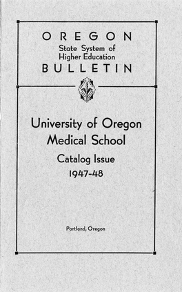 Medical School 1 Ca~Alog Issue I 1947-48 I L , P-?Ttlond, Oregon , • •