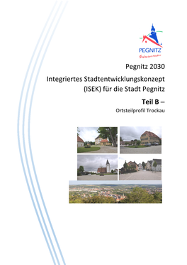 Pegnitz 2030 Integriertes Stadtentwicklungskonzept (ISEK) Für Die Stadt Pegnitz Teil B  Ortsteilprofil Trockau