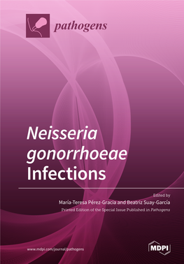 Neisseria Gonorrhoeae Infections ﻿ Neisseria • María-Teresa Pérez-Gracia and Beatriz Suay-García Beatriz and • María-Teresa Pérez-Gracia