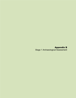 Appendix B Stage 1 Archaeological Assessment Stage 1 Archaeological Assessment for The: Proposed St