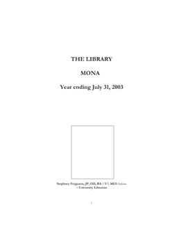 THE LIBRARY MONA Year Ending July 31, 2003