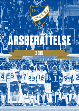 ÅRSBERÄTTELSE 2019 Foto: Bildbyrån IFK NORRKÖPINGS ORDFÖRANDEN STYRELSE ÅR 2019 HAR ORDET