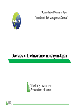 LIAJ Overview of Life Insurance Industry in Japan