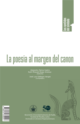 La Poesía Al Margen Del Canon Alejandro Palma Castro Ruth Miraceti Rojas Jiménez (Editores) José Luis Gallegos Vargas (Compilador)