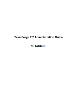 Teamforge 7.2 Administration Guide | Contents | 2