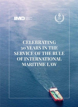 CELEBRATING 30 YEARS in the SERVICE of the RULE of INTERNATIONAL MARITIME LAW Editor: Ms