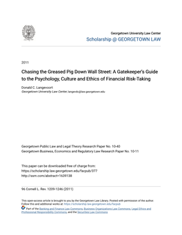 Chasing the Greased Pig Down Wall Street: a Gatekeeper's Guide to the Psychology, Culture and Ethics of Financial Risk-Taking