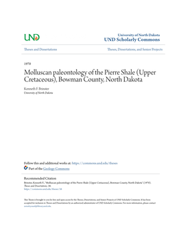 Molluscan Paleontology of the Pierre Shale (Upper Cretaceous), Bowman County, North Dakota Kenneth F