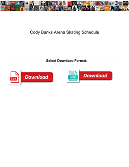 Cody Banks Arena Skating Schedule