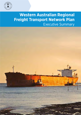 Western Australian Regional Freight Transport Network Plan Executive Summary Minister’S Foreword