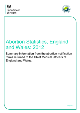 Abortion Statistics, England and Wales: 2012 Summary Information from the Abortion Notification Forms Returned to the Chief Medical Officers of England and Wales