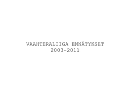 Vaahteraliiga Ennätykset 2003-2011