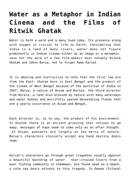 Water As a Metaphor in Indian Cinema and the Films of Ritwik Ghatak