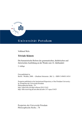 Triviale Künste : Die Humanistische Reform Der Grammatischen, Dialektischen Und Rhetorischen Ausbildung an Der Wende Zum 16. Ja