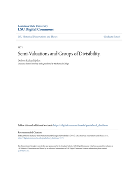 Semi-Valuations and Groups of Divisibility. Dolores Richard Spikes Louisiana State University and Agricultural & Mechanical College