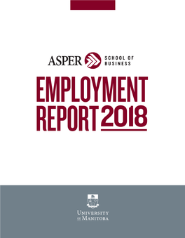Asper School of Business 2018 Employment Report 2 Master of Business Administration Asper Mba Graduating Class of 2018