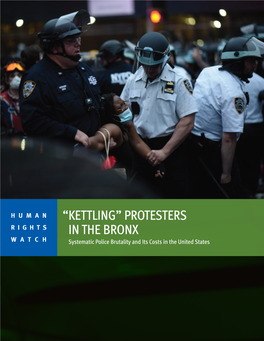 KETTLING” PROTESTERS RIGHTS in the BRONX WATCH Systematic Police Brutality and Its Costs in the United States