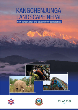 KANGCHENJUNGA LANDSCAPE NEPAL KANGCHENJUNGA LANDSCAPE NEPAL: from Conservation and Development Perspectives