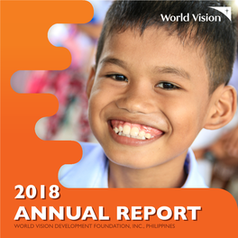 2018 Annual Report Worldannual Vision Development Foundation, Report Inc., Philippines Editorial Advisors