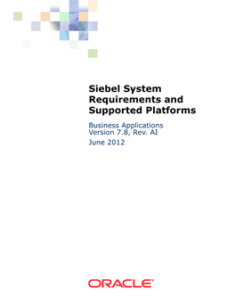 Siebel System Requirements and Supported Platforms Version 7.8
