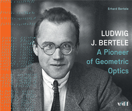 LUDWIG J. BERTELE a Pioneer of Geometric Optics LUDWIG J