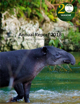 Annual Report 2018 Ya’Axché Conservation Trust