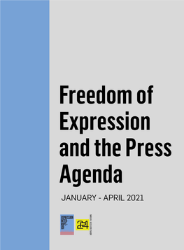 Freedom of Expression and the Press Agenda JANUARY - APRIL 2021 Contents