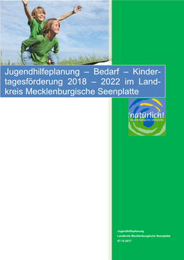 Jugendhilfeplanung – Bedarf – Kindertagesförderung 2018 – 2022 Im Landkreis Mecklenburgische Seenplatte