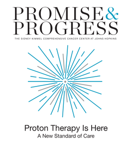 Proton Therapy Is Here a New Standard of Care