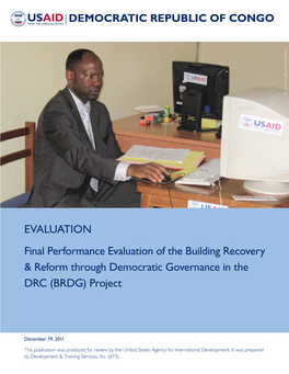 EVALUATION Final Performance Evaluation of the Building Recovery & Reform Through Democratic Governance in the DRC (BRDG) Project