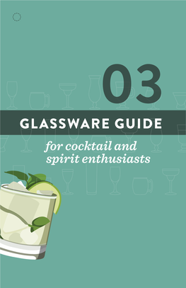 GLASSWARE GUIDE for Cocktail and Spirit Enthusiasts Print and Collect More Guides at Bevspot.Com/Resources