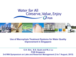 Use of Macrophyte Treatment Systems for Water Quality Improvement in Singapore