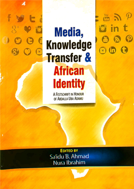 Media, Knowledge Transfer and African Identity a Festschrift in Honour of Abdalla Uba Adamu