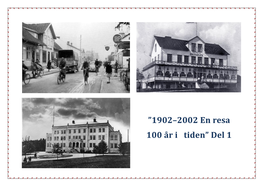 1902–2002 En Resa 100 År I Tiden” Del 1