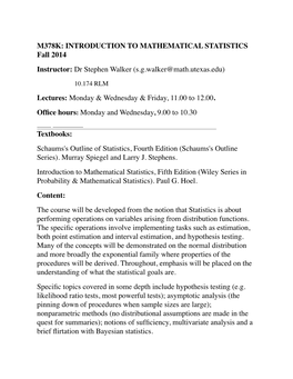 INTRODUCTION to MATHEMATICAL STATISTICS Fall 2014 Instructor: Dr Stephen Walker (S.G.Walker@Math.Utexas.Edu)