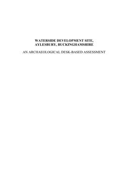 Waterside Development Site, Aylesbury, Buckinghamshire an Archaeological Desk-Based Assessment
